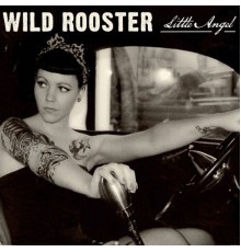 Wild Rooster - Little Angel