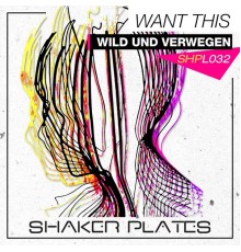 Wild Und Verwegen - Want This