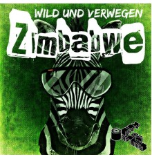 Wild Und Verwegen - Zimbabwe