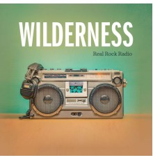 Wilderness - Real Rock Radio
