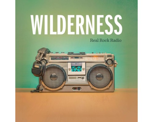 Wilderness - Real Rock Radio