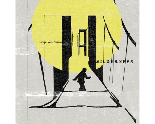 Wilderness - Escape Was Narrow