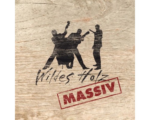 Wildes Holz - Massiv