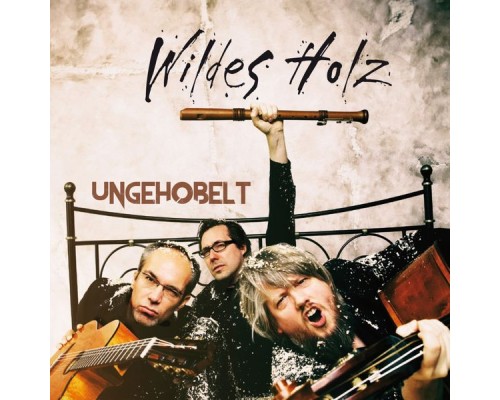 Wildes Holz - Ungehobelt