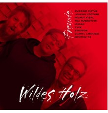 Wildes Holz - Freunde