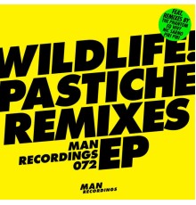 Wildlife! - Pastiche (Remixes)