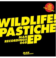 Wildlife! - Pastiche EP (Original Mix)