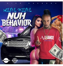 Wilful Skilful - Nuh Behavior