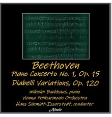 Wilhelm Backhaus & Vienna Philharmonic Orchestra - Beethoven: Piano Concerto No.1, OP. 15 - Diabelli Variations, OP. 120