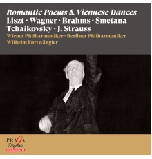 Wilhelm Furtwängler, Wiener Philharmoniker - Wilhelm Furtwängler: Romantic Poems & Viennese Dances [Liszt, Wagner, Brahms, Smetana...]