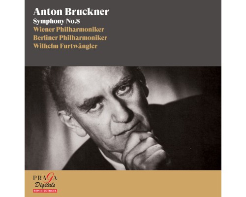 Wilhelm Furtwängler, Wiener Philharmoniker, Berliner Philharmoniker - Anton Bruckner: Symphony No. 8 (2017 Remastered Version)