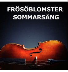 Wilhelm Peterson-Berger and Frösöblomster - Frösöblomster (Sommarsång)