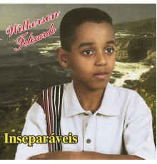 Wilkerson Felizardo - Inseparáveis