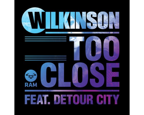 Wilkinson - Too Close