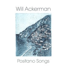 Will Ackerman - Positano Songs