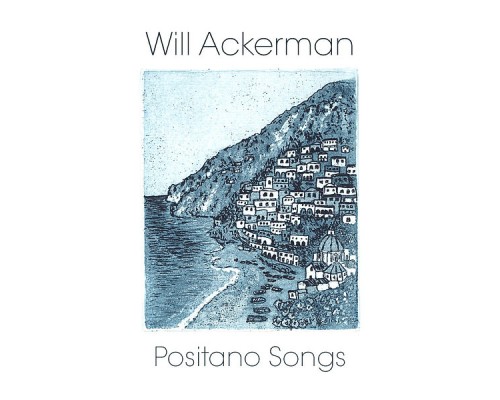 Will Ackerman - Positano Songs