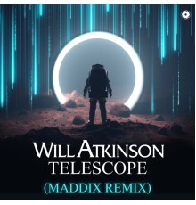 Will Atkinson - Telescope (Maddix Remix)