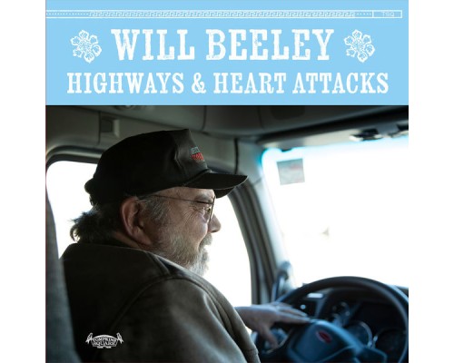 Will Beeley - Highways & Heart Attacks