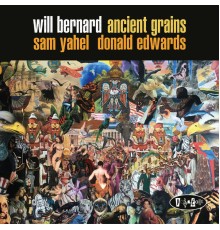 Will Bernard - Ancient Grains