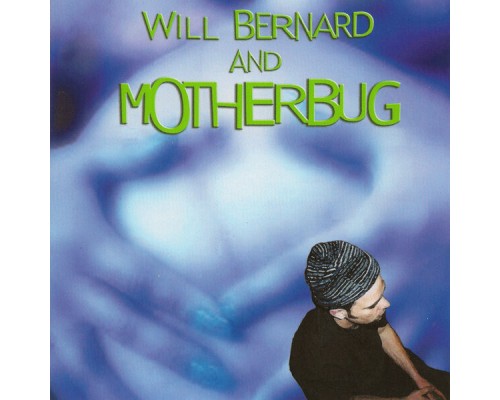 Will Bernard - Motherbug