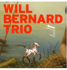 Will Bernard Trio - Directions To My House