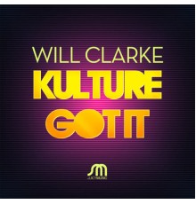 Will Clarke - Kulture / Got It