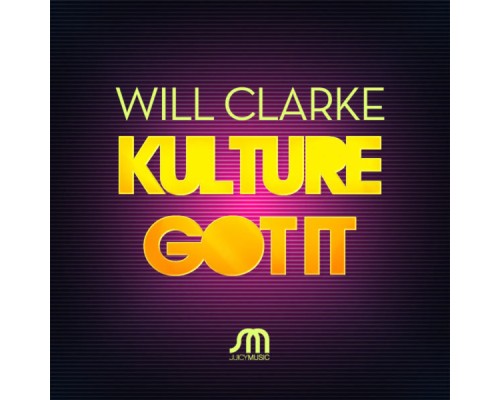 Will Clarke - Kulture / Got It