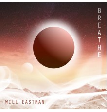 Will Eastman - Breathe