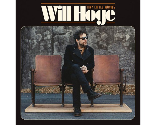 Will Hoge - Tiny Little Movies