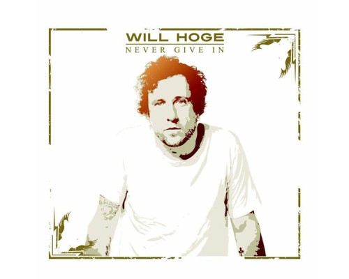 Will Hoge - Never Give In