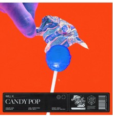 Will K - Candy Pop