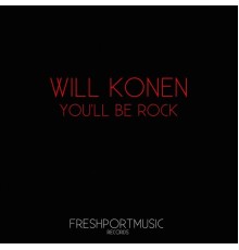 Will Konen - You'll Be Rock