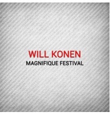 Will Konen - Magnifique Festival