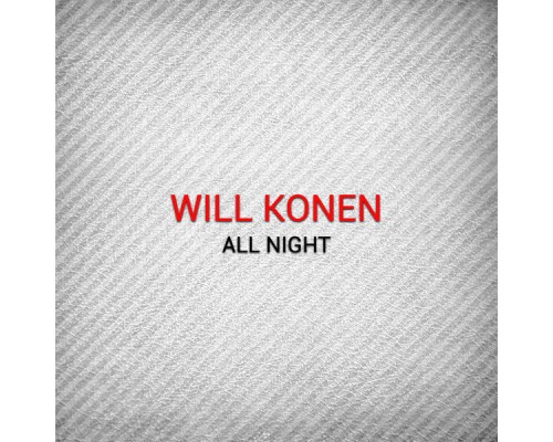 Will Konen - All Night