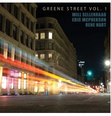 Will Sellenraad, Eric McPherson, & Rene Hart - Greene Street Vol. 1