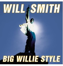 Will Smith - Big Willie Style