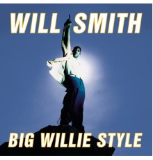 Will Smith - Big Willie Style