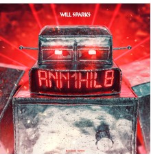 Will Sparks - Annihilate