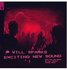 Will Sparks - Exciting New Sound