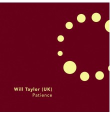 Will Taylor (UK) - Patience