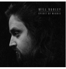 Will Varley - Spirit of Minnie