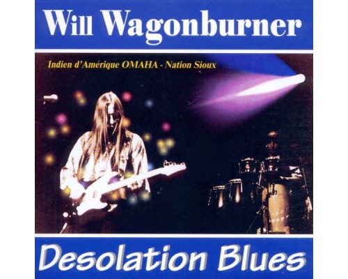 Will Wagonburner - Desolation Blues