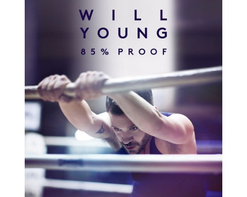 Will Young - 85% Proof (Deluxe)