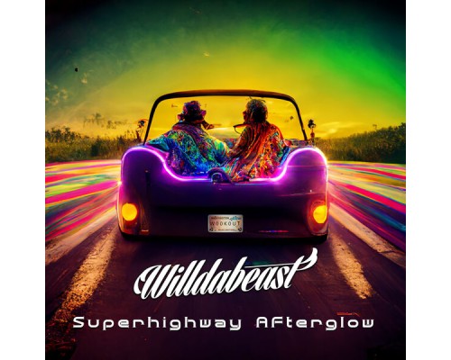 Willdabeast - Superhighway Afterglow