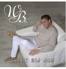 Willem Barth - Dicht Bij Jou