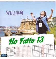 William - Ho fatto 13