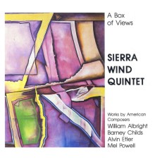 William Albright - Mel Powell - Alvin Etler - ALBRIGHT, W.: Abiding Passions / ETLER, A.: Woodwind Quintet No. 2 / POWELL, M.: Woodwind Quintet / CHILDS, B.: A Box of View (Sierra Wind Quintet) (William Albright - Mel Powell - Alvin Etler)