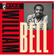 William Bell - Stax Classics