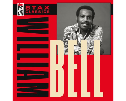 William Bell - Stax Classics