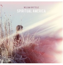 William Brittelle - Spiritual America